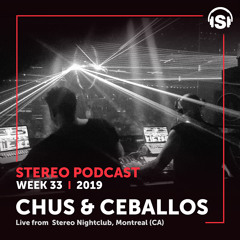 WEEK33_19 Chus & Ceballos live from Stereo Montreal (CAN)