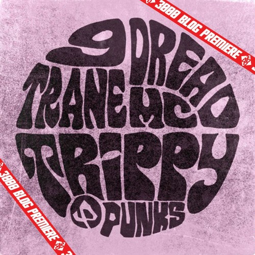 9TRANE - Trippy [feat. Dread MC] [3000 Blog Premiere]