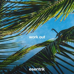 work out (esentrik edit)