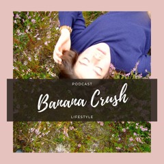 Banana Crush - EP01- Se lancer