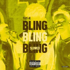 Tay-K Bling Ft Youngdickmobbin [Slowed + Reverb]