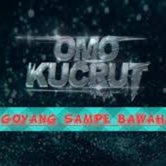 GOYANG SAMPEK BAWAH (SEWAAA)