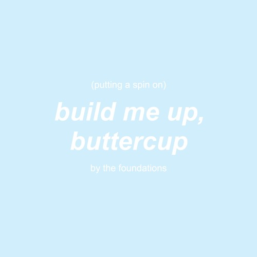 putting a spin on build me up buttercup