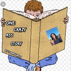 TOMMYGUNZZ X ONE CRAZY ASS STORY