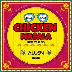 BEMET & B.Q - Chicken Masala (Alusin Remix)