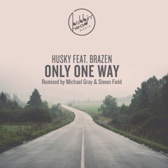 Husky Feat Brazen - Only One Way