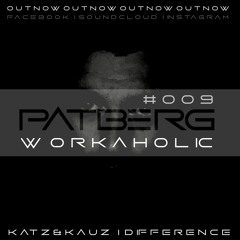 Workaholic #009 | PATB3RG