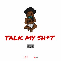 TALK MY SH*T