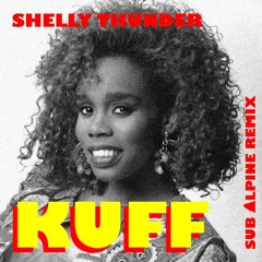 Shelly Thunder - Kuff (Sub Alpine Remix) - Free download