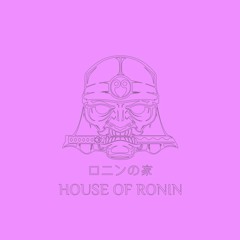 House of Ronin (Break Beat)