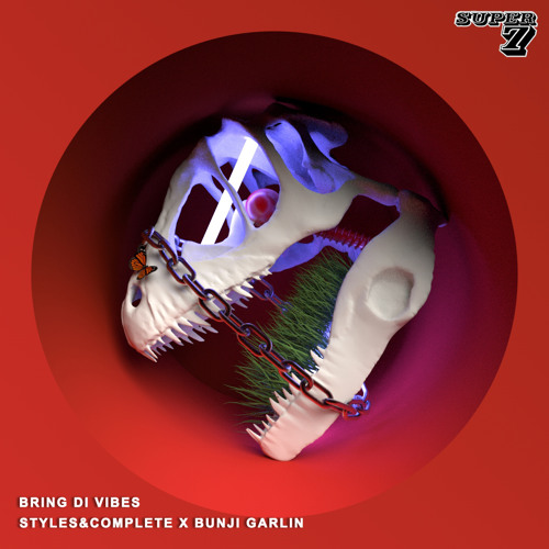 Styles&Complete x Bunji Garlin - Bring Di Vibes (OUT NOW ON SUPER 7)