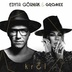 Edyta Górniak feat. Gromee - Król