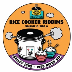 RICE COOKER RIDDIMS 002A : Bailey Ibbs - Pied Piper VIP [FREE DOWNLOAD]