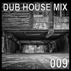 Dub House Mix 009