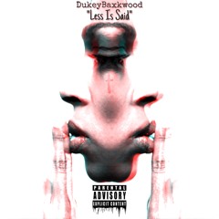 DukeyBaxkwood - Less Is Said
