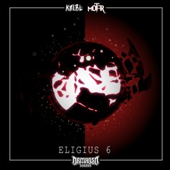 KNIBL & MOTAR - ELIGIUS 6 (OUT NOW FREE DOWNLOAD)
