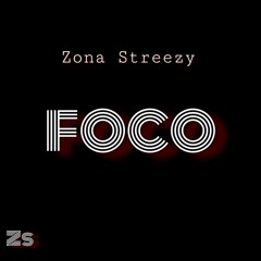 Foco - Zona Streezy (Alestreezy x Gilstreezy x StreezyBwa)