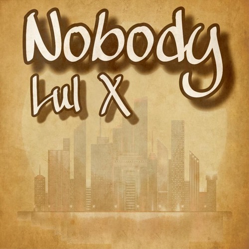 Lul X - Nobody