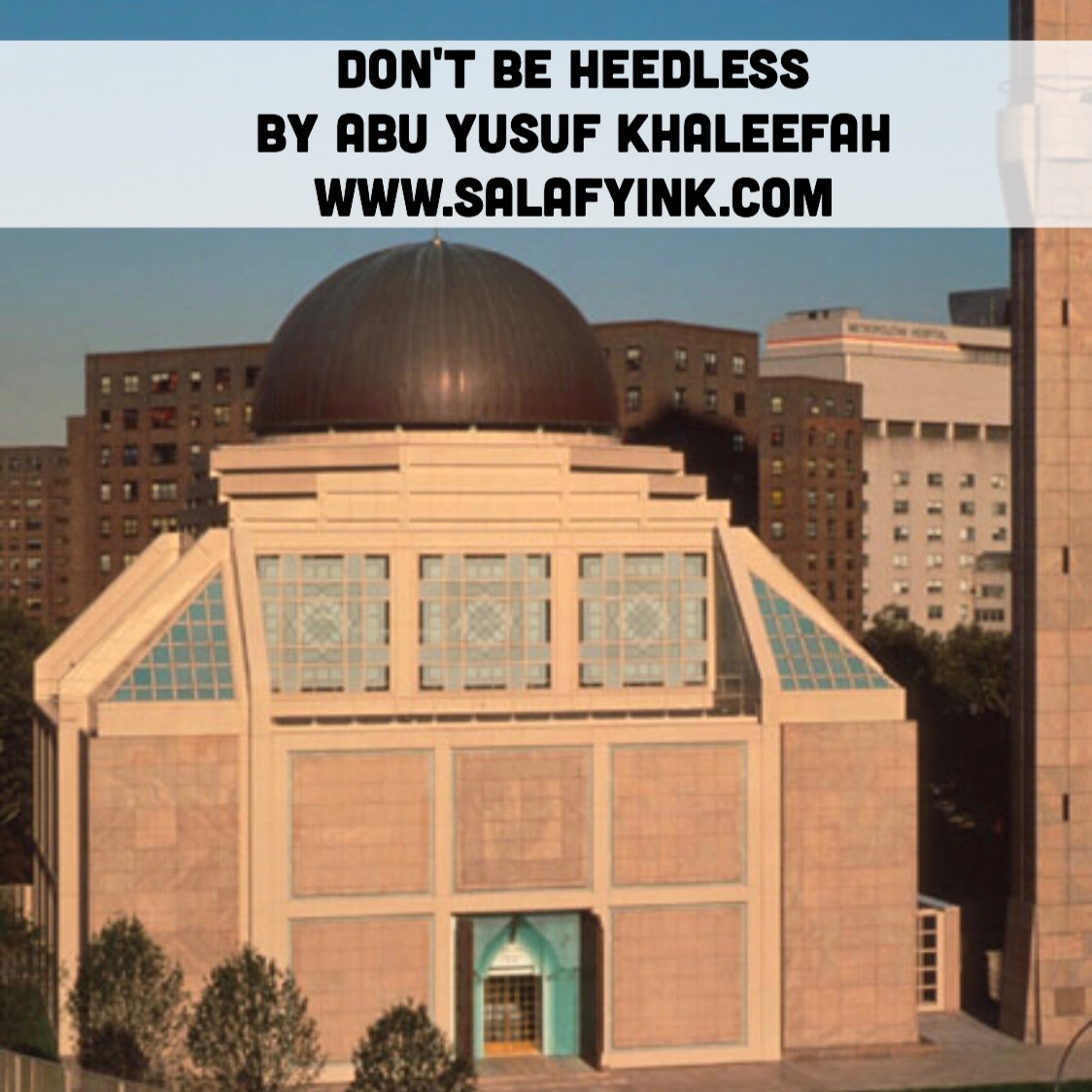 Don’t Be Heedless By Abu Yusuf Khaleefah episode artwork