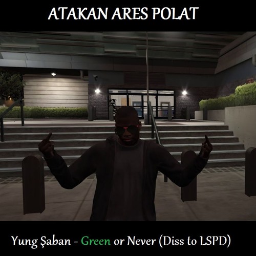 Yung Şaban - Green Or Never (Diss To LSPD)