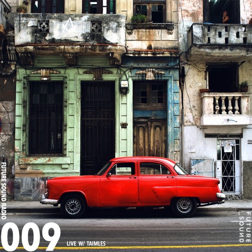 Future Sound Radio / 009 With Taimles (Infinit & Smooth Operator 3000)