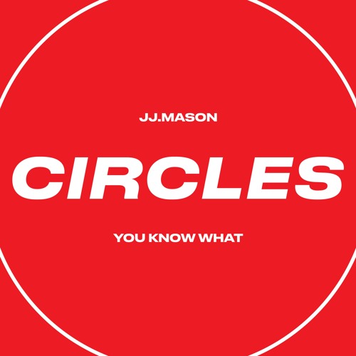 JJ.MASON - You Know What (Circles/Subsoul)