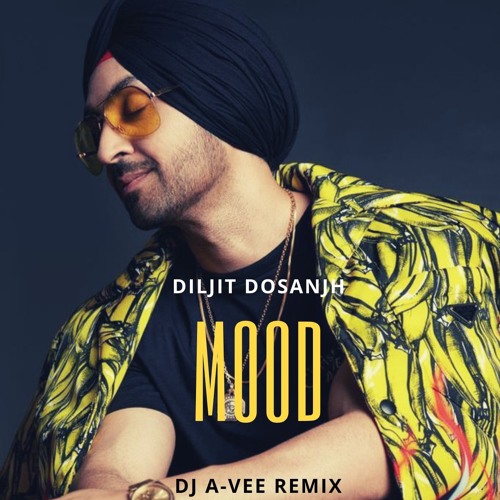 Mood - Diljit Dosanjh (A-Vee Remix)