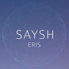 SAYSH - Eris