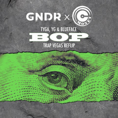 Tyga, YG, Blueface - Bop (Trap Vegas Reflip)