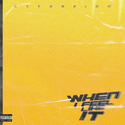 KT Foreign - When I Feel Like It [Prod. MIlo, Sean John] [Thizzler Exclusive]