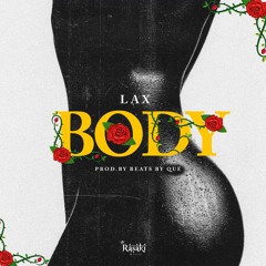 L.A.X - BODY