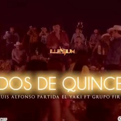 Dos De Quince - Grupo Firme Feat. Luis Alfonso Partida "El Yaki"