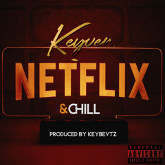 Keyven. - Netflix and Chill (Prod.by KEYBEVTZ)