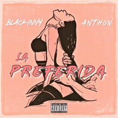 Anthon Ft. Blackinny- La Preferida