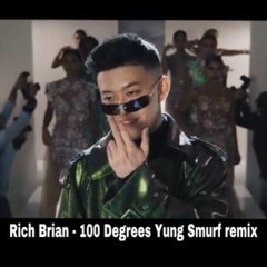 Rich Brian - 100 Degrees Yung Smurf remix