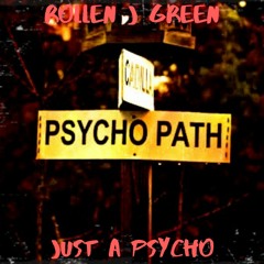 Rollen J GREEN😂🔥- JUST A PSYCHO😵 (STUDIO)