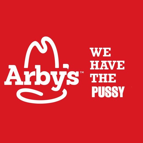 Arbys Pussy