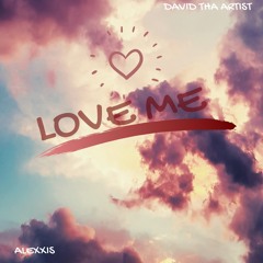 Love Me Ft. Alexxis
