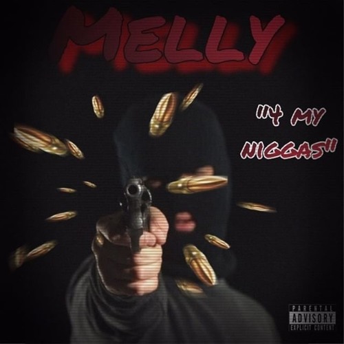 Melly- 4 My Niggas