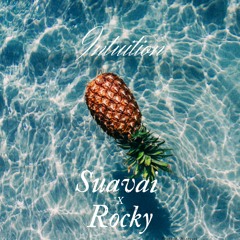 Intuition - Suavai Ft. Rocky (Prod. Mikk)