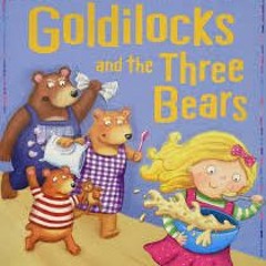 Goldi Locks and Three Bears