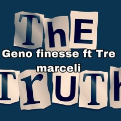 Geno finesse ft Tre marceli The Truth