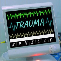 K-Philly: Trauma