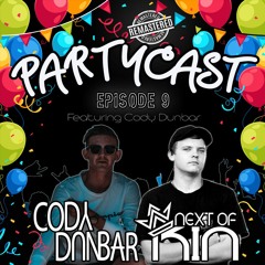PARTYCAST || Episode 9 (Ft. Cody Dunbar)