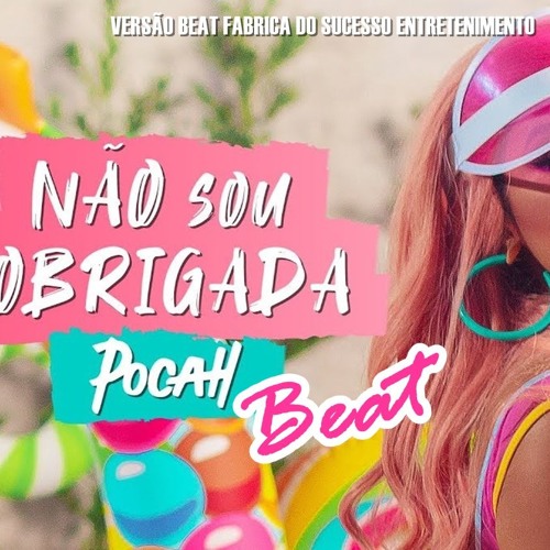 POCAH - NÃO SOU OBRIGADA (BEAT)