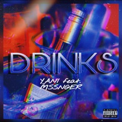 Drinks (feat. MSSNGER)