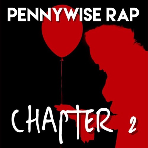 Pennywise Rap (Chapter 2) by Daddyphatsnaps