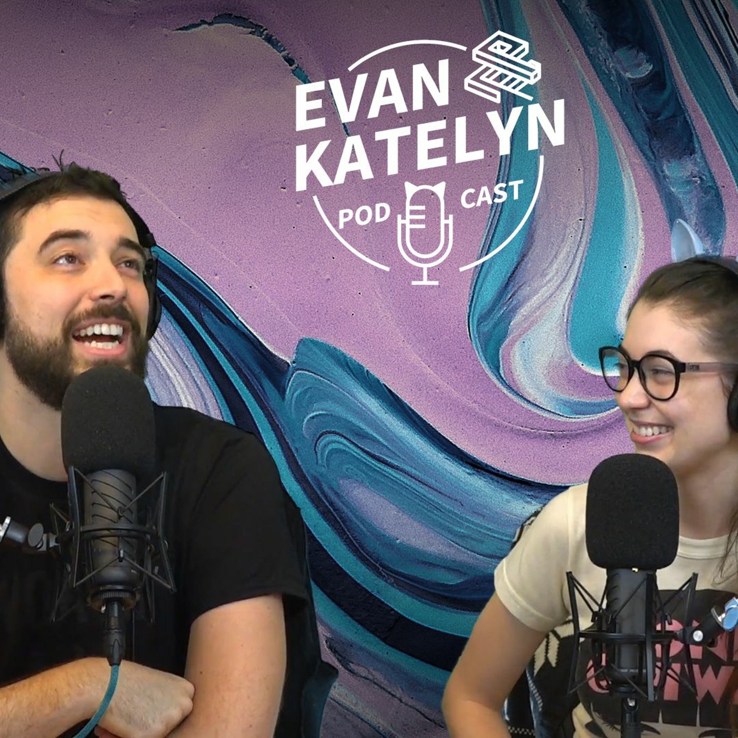 Evan and Katelyn Podcast
