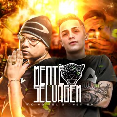 MC Hariel e MC Ryan Sp - Mente Selvagem