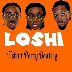 Migos - Tshirt (Loshi Future Bootleg)